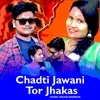 About Chadti Jawani Tor Jhakas Song